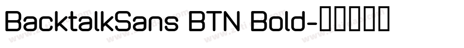 BacktalkSans BTN Bold字体转换